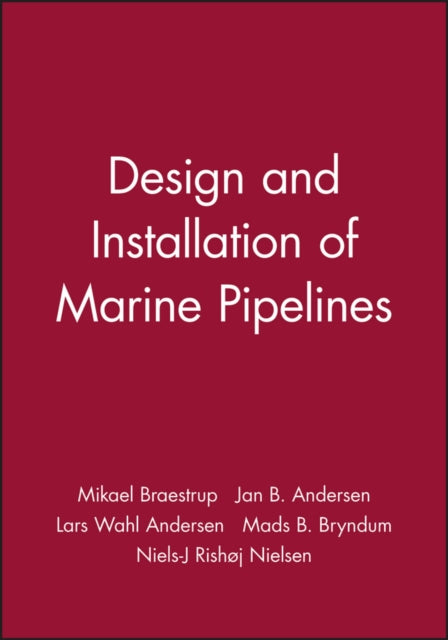 Book cover of: Design and Installation of Marine Pipelines. By: Mikael W. Brstrup