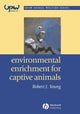 Book cover of: Environmental Enrichment for Captive Animals. By: Robert J. Young