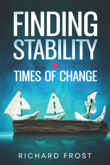 Book cover of: Finding Stability in Times of Change