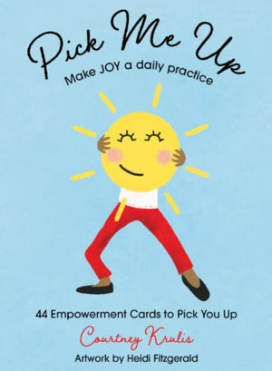 Pick Me Up - Make Joy a Daily Practice