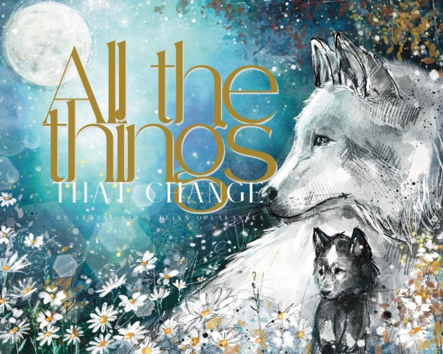 Book cover of: All the Things That Change
