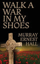 Book cover of: Walk a War in My Shoes