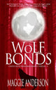 Book cover of: Wolf Bonds. By: Maggie Anderson