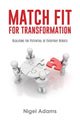 Book cover of: Match Fit for Transformation. By: Nigel Adams