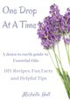 Book cover of: One Drop At A Time. By: Michelle Holl
