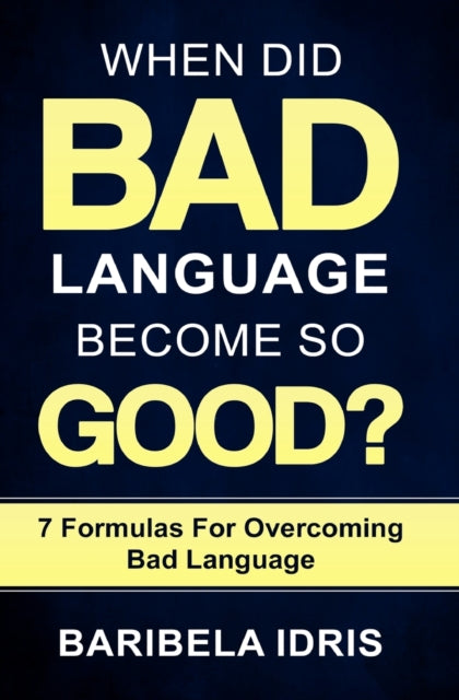 Book cover of: When Did Bad Language Become So Good?. By: Baribela Idris