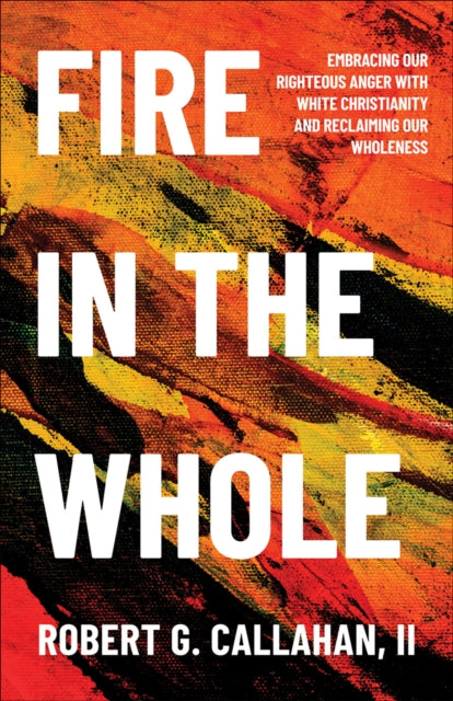 Book cover of: Fire in the Whole. By: Callahan, Robert G., II
