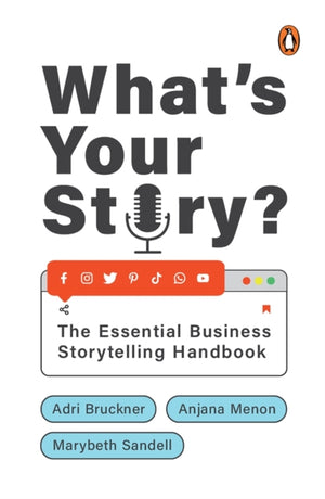 What's Your Story?, The Essential Business Storytelling Handbook