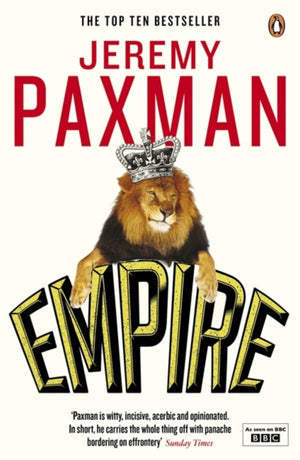 Empire, What Ruling the World Did to the British
