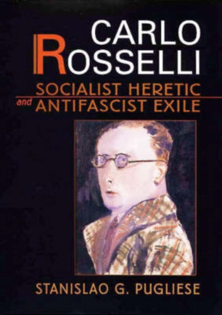 Book cover of: Carlo Rosselli. By: Stanislao G. Pugliese