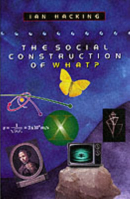 Book cover of: Social Construction of What?. By: Ian Hacking
