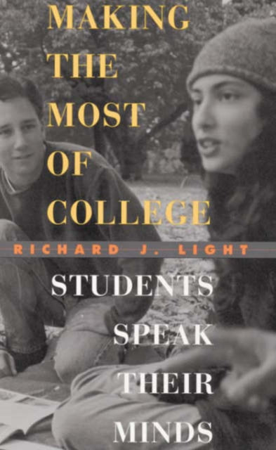Book cover of: Making the Most of College. By: Richard J. Light