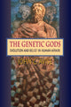 Book cover of: Genetic Gods. By: John C. Avise
