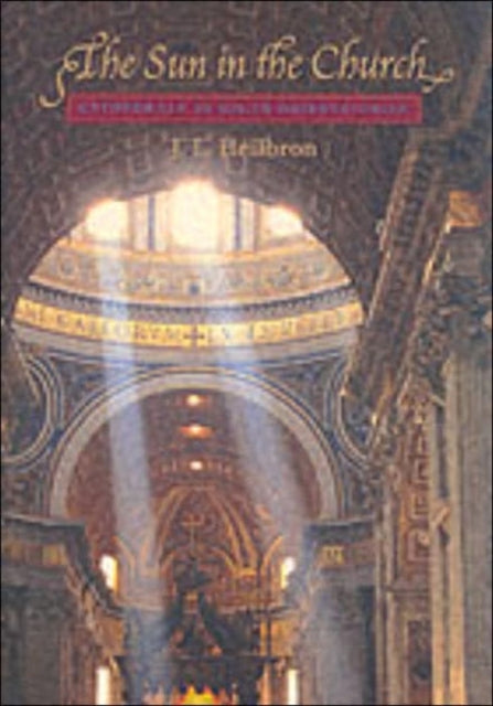 Book cover of: Sun in the Church. By: J. L. Heilbron