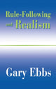 Book cover of: Rule-Following and Realism. By: Gary Ebbs