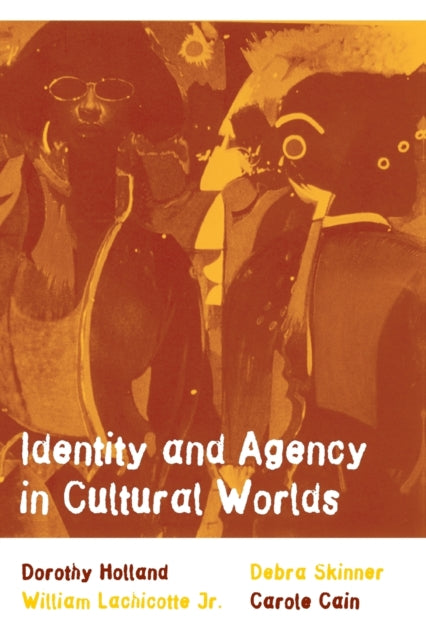 Book cover of: Identity and Agency in Cultural Worlds. By: Dorothy Holland - undifferentiated