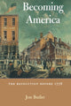 Book cover of: Becoming America. By: Jon Butler