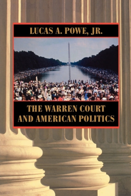 Book cover of: Warren Court and American Politics. By: Lucas A. Powe Jr.