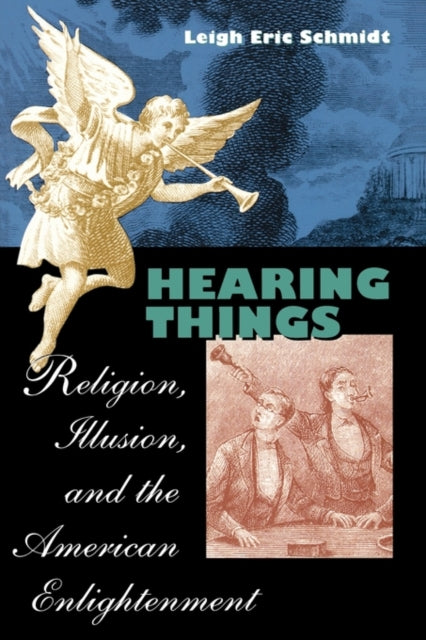 Book cover of: Hearing Things. By: Leigh Eric Schmidt