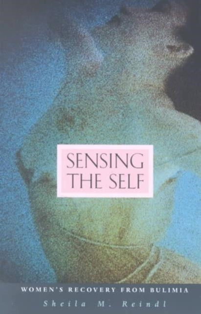 Book cover of: Sensing the Self. By: Sheila M. Reindl