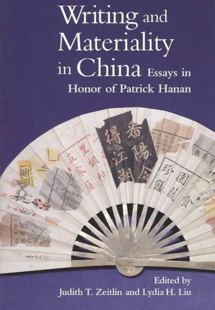 Book cover of: Writing and Materiality in China. By: Judith Zeitlin