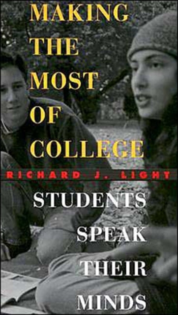 Book cover of: Making the Most of College. By: Richard J. Light