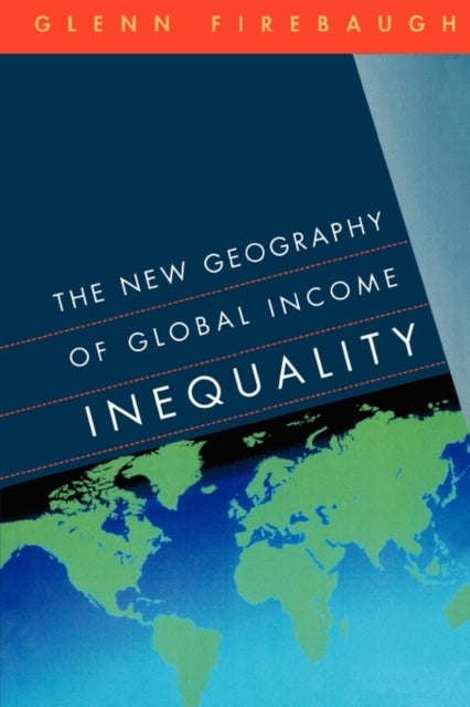 Book cover of: New Geography of Global Income Inequality. By: Glenn Firebaugh