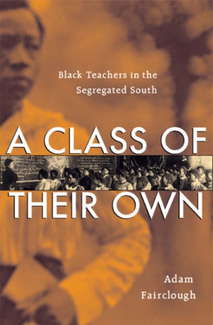 Book cover of: Class of Their Own. By: Adam Fairclough