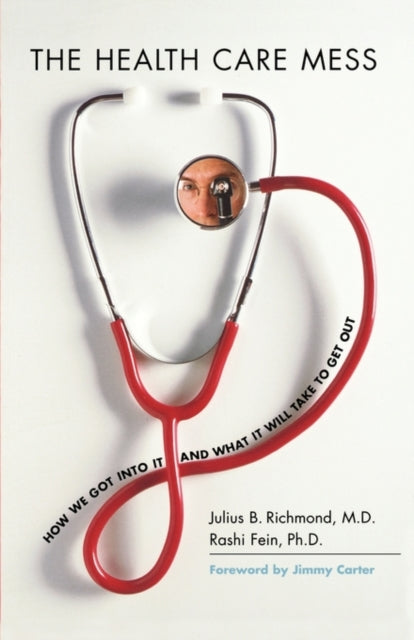 Book cover of: Health Care Mess. By: Julius B. Richmond