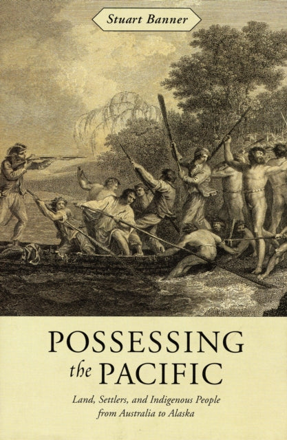 Book cover of: Possessing the Pacific. By: Stuart Banner