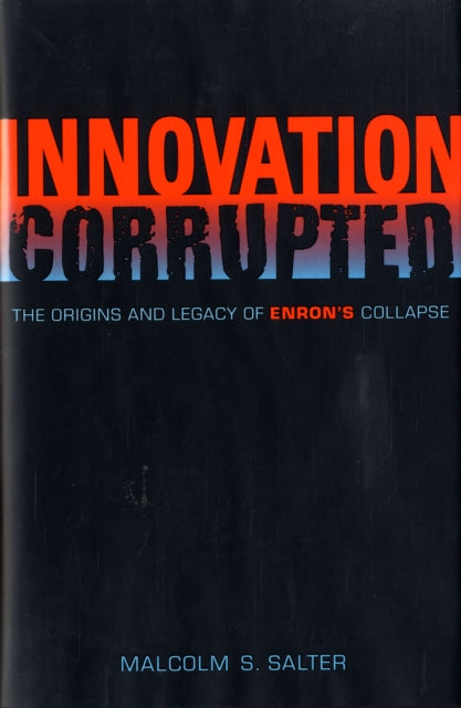 Book cover of: Innovation Corrupted. By: Malcolm S. Salter