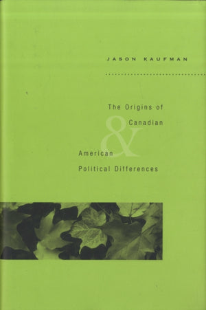 Origins of Canadian and American Political Differences