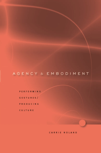 Book cover of: Agency and Embodiment. By: Carrie Noland