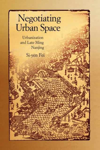 Book cover of: Negotiating Urban Space. By: Si-yen Fei