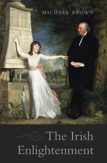 Book cover of: Irish Enlightenment. By: Michael Brown