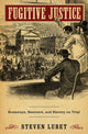 Book cover of: Fugitive Justice. By: Steven Lubet