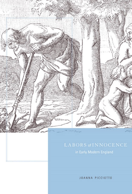 Book cover of: Labors of Innocence in Early Modern England. By: Joanna Picciotto