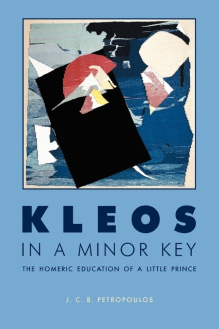 Book cover of: Kleos in a Minor Key. By: J. C. B. Petropoulos