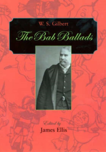 Book cover of: Bab Ballads. By: W. S. Gilbert
