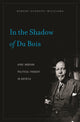 Book cover of: In the Shadow of Du Bois. By: Robert Gooding-Williams