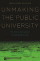 Book cover of: Unmaking the Public University. By: Christopher Newfield
