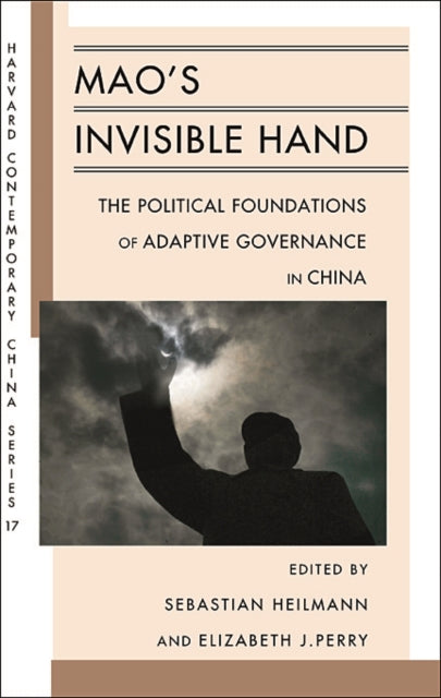 Book cover of: Mao’s Invisible Hand. By: Sebastian Heilmann