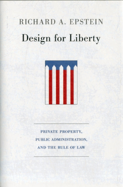 Book cover of: Design for Liberty. By: Richard A. Epstein