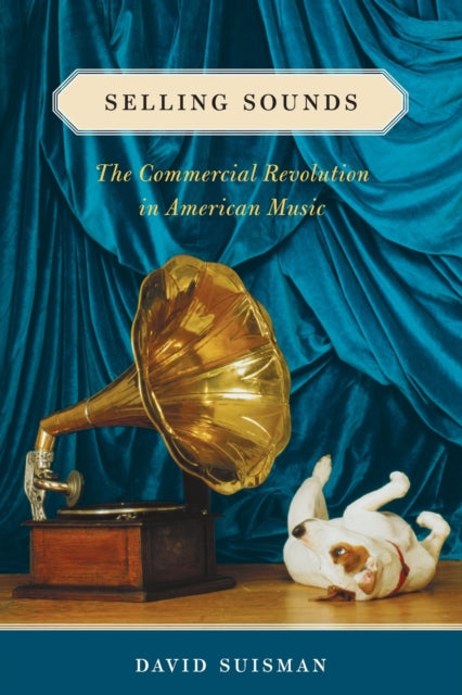 Book cover of: Selling Sounds. By: David Suisman