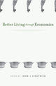 Book cover of: Better Living through Economics. By: John J. Siegfried