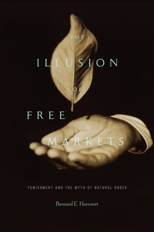 The Illusion of Free Markets