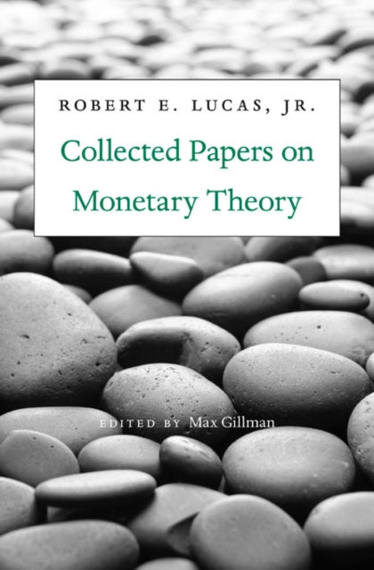 Book cover of: Collected Papers on Monetary Theory. By: Robert E. Lucas