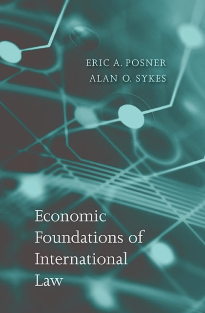 Book cover of: Economic Foundations of International Law. By: Eric A. Posner