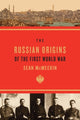 Book cover of: Russian Origins of the First World War. By: Sean McMeekin