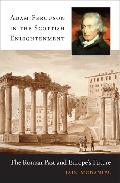Book cover of: Adam Ferguson in the Scottish Enlightenment